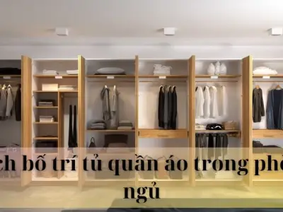 Mách bạn 10 cách bố trí tủ quần áo trong phòng ngủ đẹp nhất