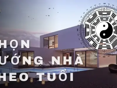 Bí quyết chọn hướng nhà theo tuổi mang lại may mắn, tài lộc 