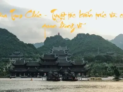 Chùa Tam Chúc - Tuyệt tác kiến trúc và cảnh quan hùng vĩ