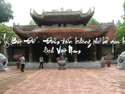 Đền Lý Bát Đế - Điểm đến không thể bỏ qua khi du lịch Việt Nam
