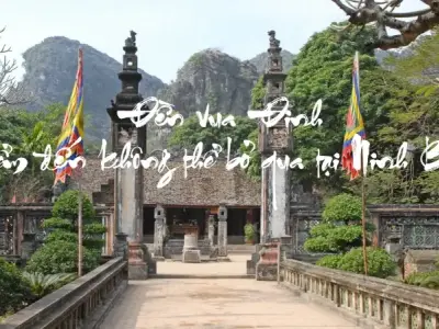 Đền vua Đinh – Điểm đến không thể bỏ qua tại Ninh Bình