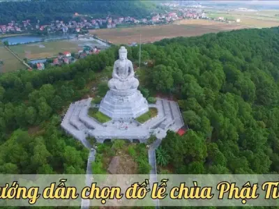 Hướng dẫn chọn đồ lễ chùa Phật Tích đầy đủ và ý nghĩa nhất