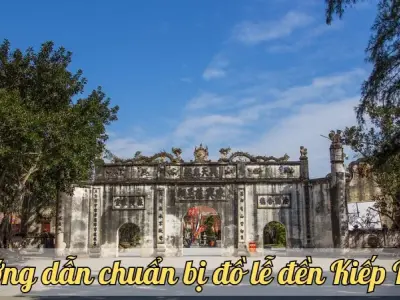Gợi ý đồ lễ Đền Kiếp Bạc thể hiện lòng thành kính của bạn