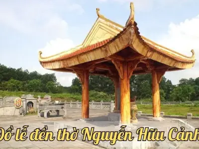 Đồ lễ đền thờ Nguyễn Hữu Cảnh - Hướng dẫn chuẩn bị mâm lễ