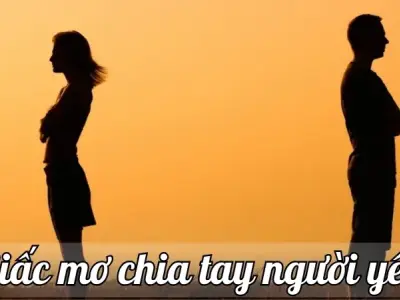 Nằm mơ thấy chia tay người yêu là điềm báo gì và giải thích