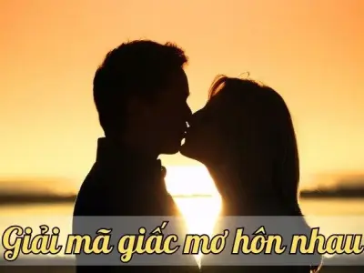 Giấc mơ hôn nhau và gợi ý những con số may mắn tương ứng