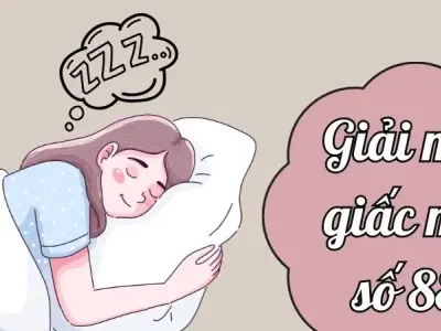 Tìm hiểu giấc mơ thấy số 88 và những con số may mắn đi cùng