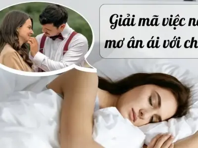 Nằm mơ thấy ân ái với chồng có ý nghĩa gì? Con số may mắn