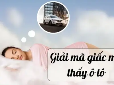 Giải mã giấc mơ thấy ô tô và những con số may mắn tương ứng