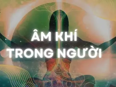 Cách hóa giải âm khí trong người giúp cân bằng năng lượng