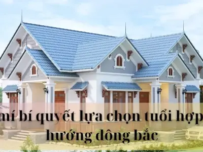 Bật mí bí quyết lựa chọn tuổi hợp nhà hướng đông bắc