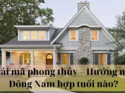 Giải mã phong thủy - Hướng nhà Đông Nam hợp tuổi nào?