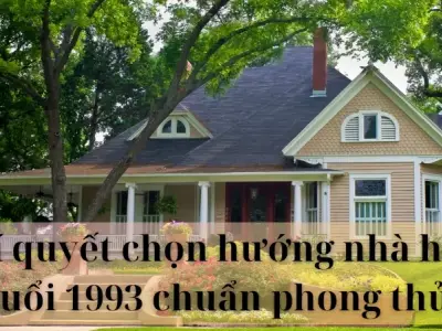 Bí quyết chọn hướng nhà hợp tuổi 1993 chuẩn phong thủy