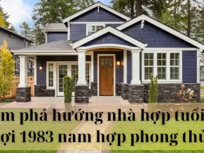 Khám phá hướng nhà hợp tuổi quý hợi 1983 nam hợp phong thủy