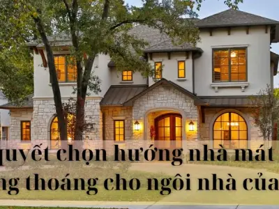 Bí quyết chọn hướng nhà mát mẻ, thông thoáng cho bạn