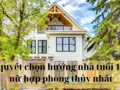 Bí quyết chọn hướng nhà tuổi 1993 nữ hợp phong thủy nhất