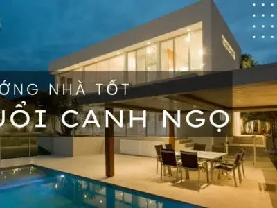 Hướng nhà hợp tuổi Canh Ngọ mang lại an khang - Thịnh vượng!