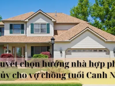 Chọn hướng nhà hợp phong thủy cho vợ chồng tuổi Canh Ngọ