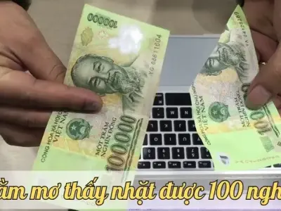 Mơ thấy nhặt được 100 nghìn là báo hiệu may mắn hay xui xẻo?