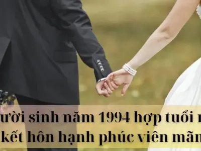 Người sinh năm 1994 hợp tuổi nào kết hôn hạnh phúc viên mãn