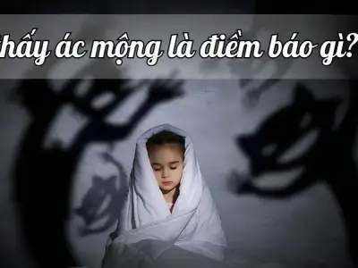 Nằm mơ thấy ác mộng là điềm báo gì? Giải mã chi tiết giấc mơ