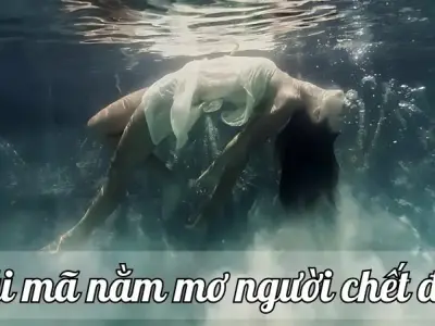 Nằm mơ người chết đuối là điềm tốt hay xấu? Giải mã chi tiết