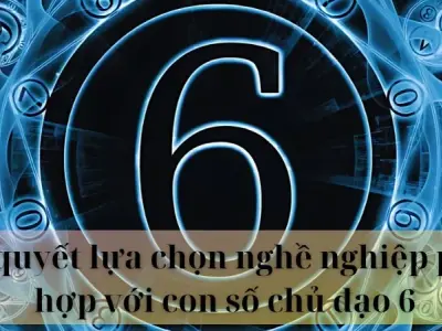 Bí quyết lựa chọn nghề nghiệp phù hợp với con số chủ đạo 6