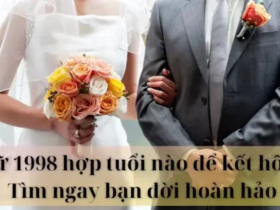 Nữ 1998 hợp tuổi nào để kết hôn? Tìm ngay bạn đời hoàn hảo