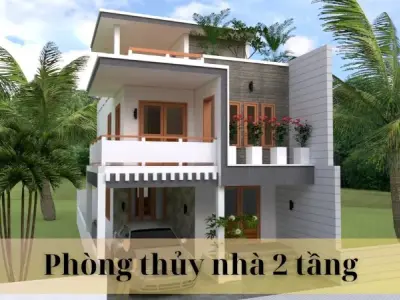 Bí quyết phong thủy nhà 2 tầng cho cuộc sống hạnh phúc