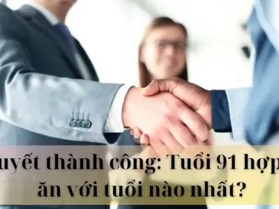 Tuổi 91 hợp làm ăn với tuổi nào nhất để thành công tài lộc