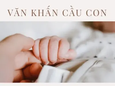 Văn khấn cầu con tại nhà và cầu con ở chùa