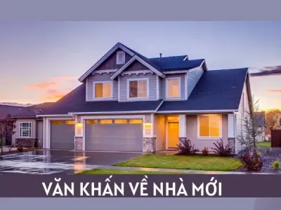 Văn khấn về nhà mới - Văn khấn nhập trạch chi tiết nhất