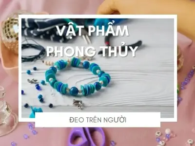 Bí quyết sử dụng vật phẩm phong thủy đeo trên người hiệu quả