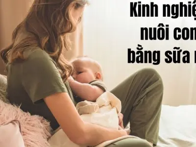 Kinh nghiệm nuôi con bằng sữa mẹ giúp bé ít ốm vặt