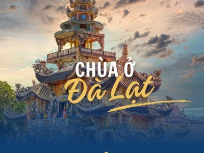 Khám phá 10 ngôi chùa linh thiêng và đẹp nhất Đà Lạt
