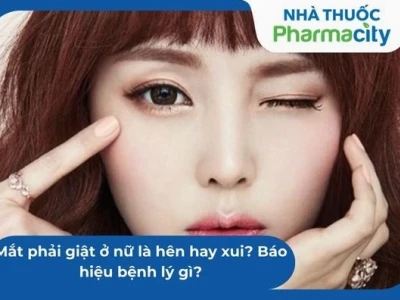 Mắt phải nữ giật: Điềm báo lành hay dữ, hên hay xui?