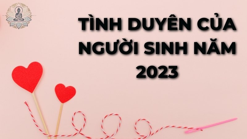 Tình duyên của người sinh năm 2023