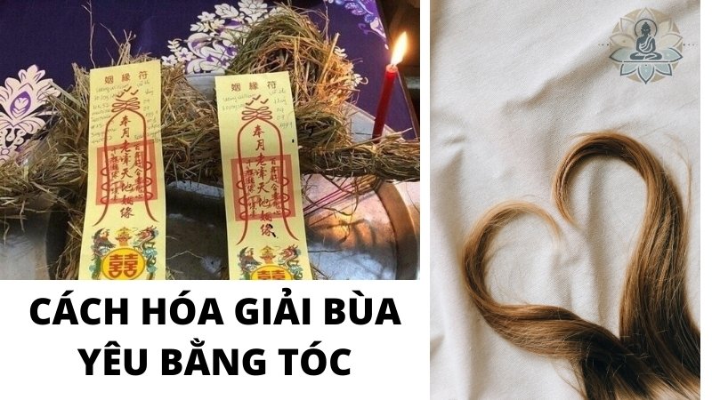 Cách hóa giải bùa yêu bằng tóc