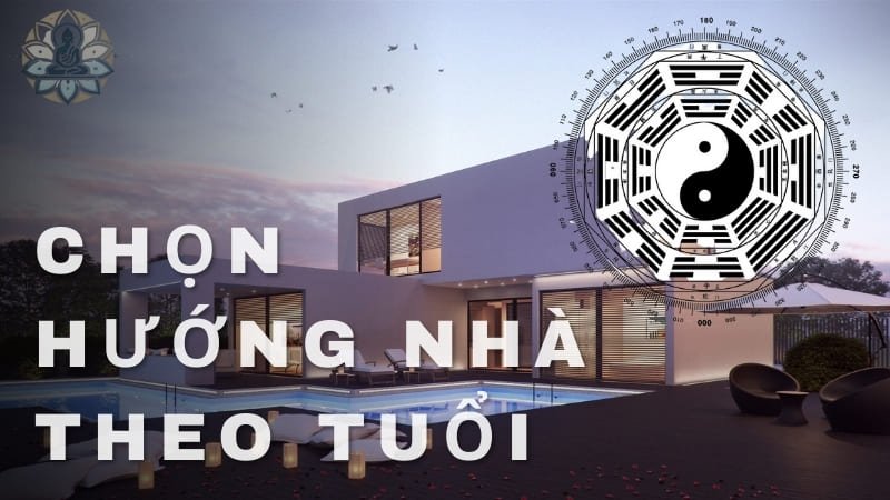 Bí quyết chọn hướng nhà theo tuổi mang lại may mắn, tài lộc