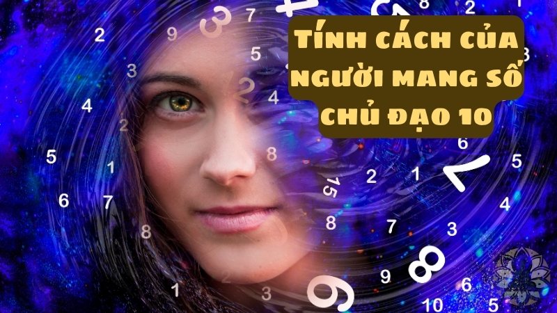 Tính cách của người mang số chủ đạo 10