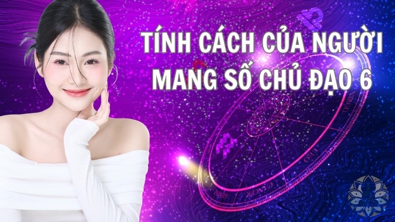 Tính cách của người mang số chủ đạo 6