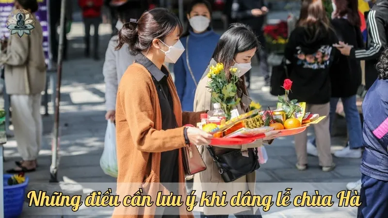 Những điều cần lưu ý khi dâng lễ chùa Hà 