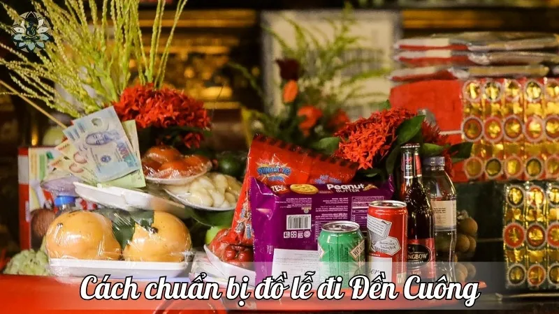 Cách chuẩn bị đồ lễ đi Đền Cuông