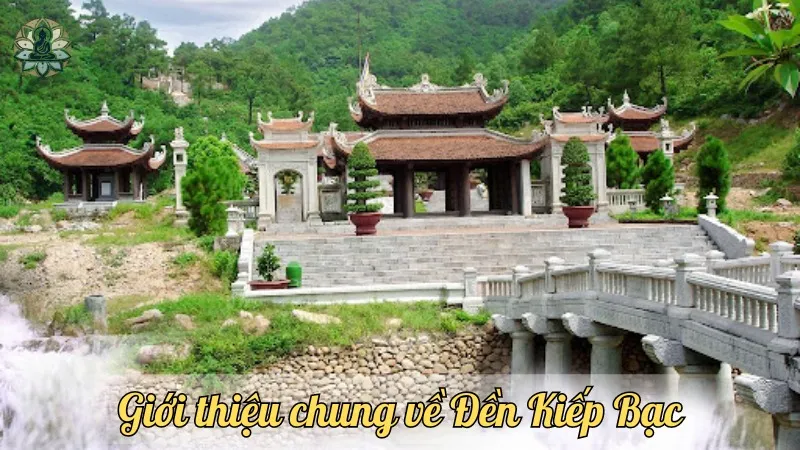 Giới thiệu chung về Đền Kiếp Bạc