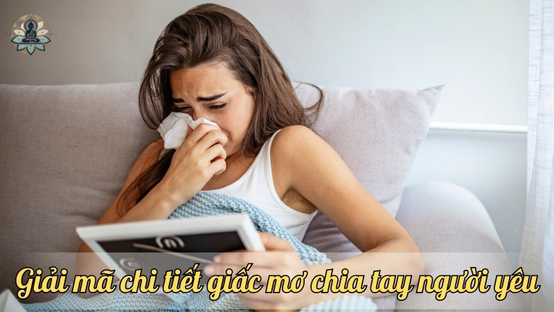 Giải mã chi tiết giấc mơ chia tay người yêu