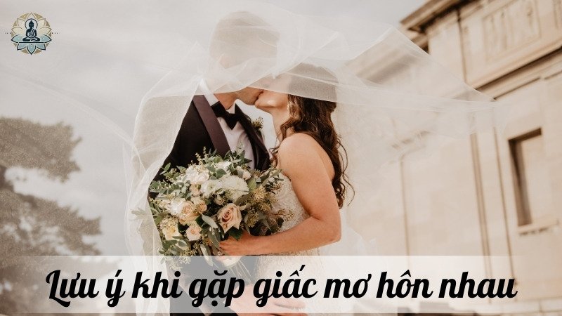 Lưu ý khi gặp giấc mơ hôn nhau