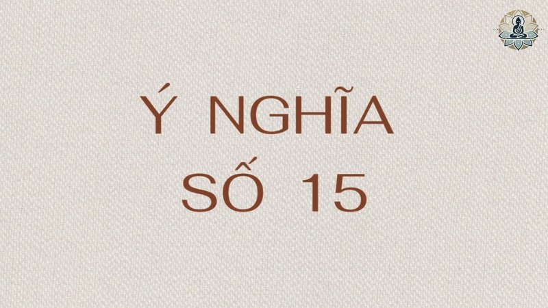 Ý nghĩa của giấc mơ số 15