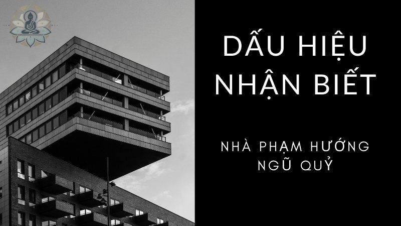 Các dấu hiệu nhận biết nhà phạm Ngũ Quỷ