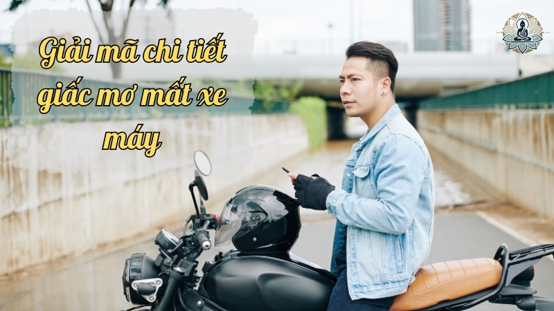 Giải mã chi tiết giấc mơ mất xe máy