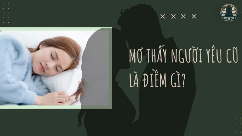  nằm mơ thấy người yêu cũ